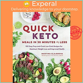 Ảnh bìa Sách - Quick Keto Meals in 30 Minutes or Less : 100 Easy Prep-and-Cook Low- by Martina Slajerova (US edition, paperback)