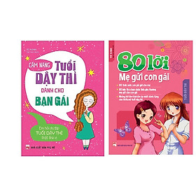 Combo 80 Lời Mẹ Gửi Con Gái+Cẩm Nang Tuổi Dậy Thì Dành Cho Bạn Gái