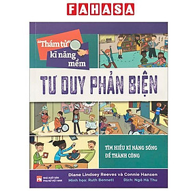 “Thám Tử” Kĩ Năng Mềm - Tư Duy Phản Biện - 