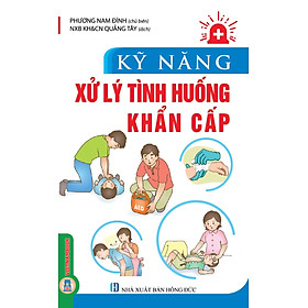 Kỹ Năng Xử Lý Tình Huống Khẩn Cấp (Tái bản 2025)