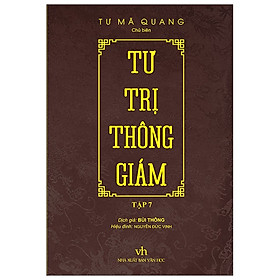 Tư Trị Thông Giám - Tập 7 - Tác Giả Tư Mã Quang (TTT)