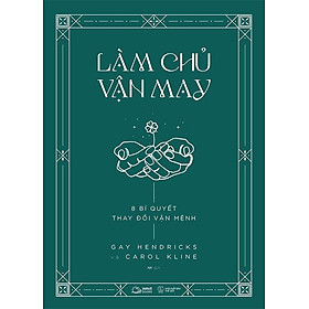 Làm Chủ Vận May - 8 Bí Quyết Thay Đổi Vận Mệnh