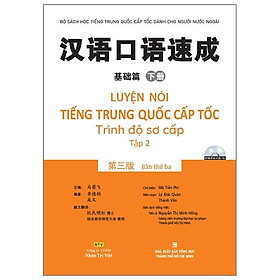 Sách Luyện Nói Tiếng Trung Quốc Cấp Tốc - Trình Độ Sơ Cấp - Tập 2 (Kèm CD Hoặc File MP3) (Tái Bản)