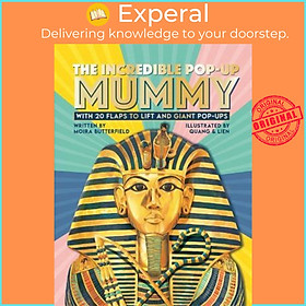 Sách - The Incredible Pop-up Mummy by Moira Butterfield,Phung Nguyen Quang & Huynh Thi Kim Lien (UK edition, hardcover)