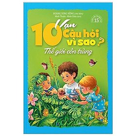 Sách 10 Vạn Câu Hỏi Vì Sao - Thế Giới Côn Trùng