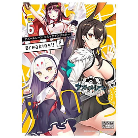 Azur Lane Comic Anthology Breaking!! 6 (Japanese Edition) - Đang cập nhật