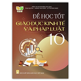 Sách - Để học tốt giáo dục kinh tế và pháp luật 10 (Kết nối tri thức với cuộc sống)