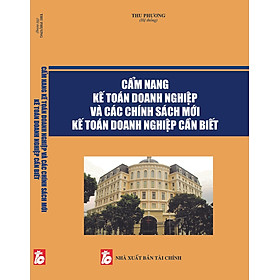 [Download Sách] Cẩm nang kế toán doanh nghiệp và các chính sách mới kế toán doanh nghiệp cần biết