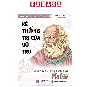 Kẻ Thống Trị Của Vũ Trụ - Chân Lý Từ Lăng Kính Của Plato - Plato