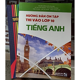 Combo 2 cuốn Hướng dẫn ôn tập thi vào lớp 10 Tiếng anh + Tuyển chọn đề thi BD HSG lớp 678 môn tiếng anh