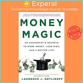 Sách - Money Magic - An Economist's Secrets to More Money, Less Risk, an by Laurence J Kotlikoff (UK edition, paperback)