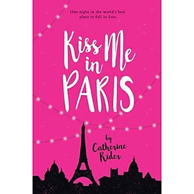 Sách - Kiss Me In Paris by Catherine Rider (paperback)