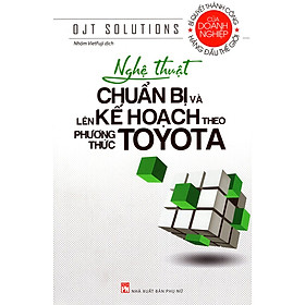 Sách - Nghệ Thuật Chuẩn Bị Và Lên Kế Hoạch Theo Phương Thức ToyotaMK