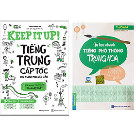 [Download Sách] Combo Tự Học Nhanh Tiếng Phổ Thông Trung Hoa+Keep It Up - Tiếng Trung Cấp Tốc Cho Người Mới Bắt Đầu