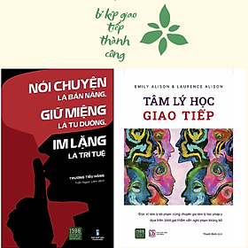 Combo 2Q Sách Bật Mí Bí Kíp Giao Tiếp Thành Công _ 1980 Books : Tâm Lí Học Giao Tiếp + Nói Chuyện Là Bản Năng, Giữ Miệng Là Tu Dưỡng, Im Lặng Là Trí Tuệ