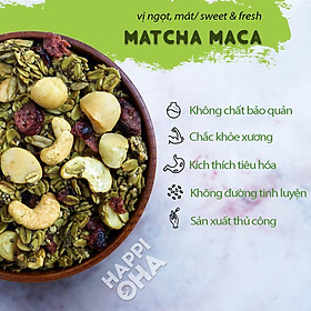 Granola Matcha Maca HAPPI OHA - Ngũ Cốc Ăn Sáng/Ngũ Cốc Ăn Kiêng Không Đường Tinh Luyện Vị Matcha 240g/400g