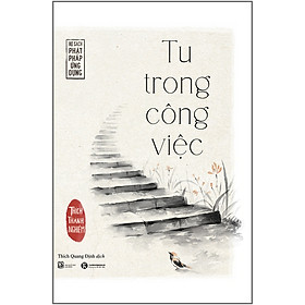 Sách Tu Trong Công Việc - Tái Bản 2022