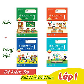 Hình ảnh Sách - Combo 4 Cuốn Đề Kiểm Tra Toán và Tiềng Việt Lớp 1 - Kết Nối Tri Thức Với Cuộc Sống - Cả năm