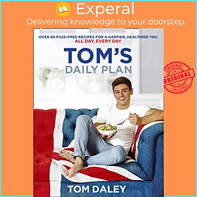 Ảnh bìa Sách - Tom's Daily Plan - Over 80 Fuss-Free Recipes for a Happier, Healthier You. A by Tom Daley (UK edition, paperback)