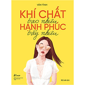 Khí Chất Bao Nhiêu, Hạnh Phúc Bấy Nhiêu (Tặng Kèm Bộ Bookmark TiKi Gia Đình Yêu Thương)