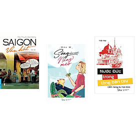 Combo 3 cuốn sách: SaiGon Vẫn Hát + Nước Đức Trong Lòng Bàn Tay + Sống Như Một Nàng Mèo