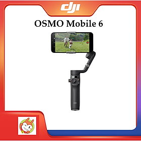 Mua Tay cầm chống rung Gimbal DJI Osmo Mobile 6 (OM6) - Hàng Chính Hãng