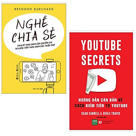 Combo 2 cuốn kinh doanh:  Nghề Chia Sẻ - Chia Sẻ Theo Cách Của Chuyên Gia Và Kiếm Tiền Theo Cách Của Triệu Phú + Youtube Secrets - Hướng Dẫn Căn Bản Cách Kiếm Tiền Từ Youtube