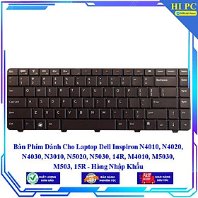 Bàn Phím Dành Cho Laptop Dell Inspiron N4010 N4020 N4030 N3010 N5020 N5030 14R M4010 M5030 M503 15R - Hàng Nhập Khẩu 