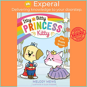 Sách - Itty Bitty Princess Kitty: The Puppy Prince by Melody Mews (UK edition, paperback)
