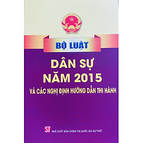 Hình ảnh sách Bộ Luật Dân Sự Năm 2015 Và Các Nghị Định Hướng Dẫn Thi Hành