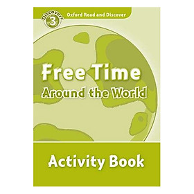 Oxford Read And Discover Level 3: Free Time Around The World Activity Book