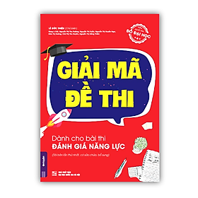 Sách - Giải mã đề thi dành cho bài thi đánh giá năng lực ĐHQGHN (TB)