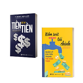 Tiền đẻ ra tiền: Đầu tư tài chính thông minh - Kiểm soát tài chính: Quản lý chi tiêu trong thế giới thực