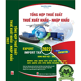 Download sách Tổng Hợp Thuế Suất Thuế Xuất Khẩu - Nhập Khẩu 2022