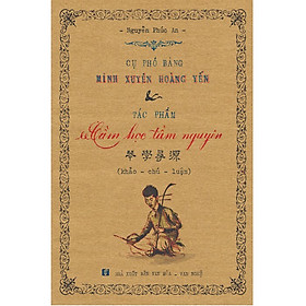 Cụ Phó Bảng Minh Xuyên Hoàng Yến & Tác Phẩm Cầm Học Tầm Nguyên