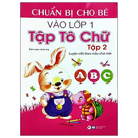 Chuẩn Bị Cho Bé Vào Lớp 1 - Tập Tô Chữ Tập 2 (Tái Bản)