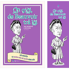 Ơn Giời, De Beauvoir Trả Lời: Lời Khuyên Từ Những Nhà Nữ Quyền Hàng Đầu [Tặng Kèm: 1 Bookmark]