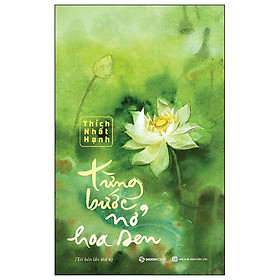 Từng Bước Nở Hoa Sen (Thiền sư Thích Nhất Hạnh)