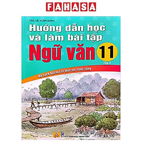 Hướng Dẫn Học Và Làm Bài Tập Ngữ Văn 11 - Tập 2 (Kết Nối Tri Thức Với Cuộc Sống)