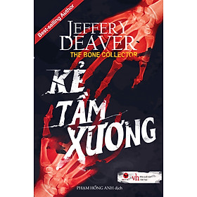 KẺ TẦM XƯƠNG - Jeffery Deaver - Phạm Hồng Anh dịch - (bìa mềm)
