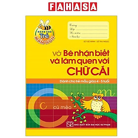 Sách - Dành Cho Trẻ Mầm Non - Vở Bé Nhận Biết Và Làm Quen Với Chữ Cái (Dành Cho Trẻ Mẫu Giáo 4-5 Tuổi) (Tái Bản 2025)