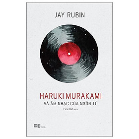 Hình ảnh Haruki Murakami Và Âm Nhạc Của Ngôn Từ