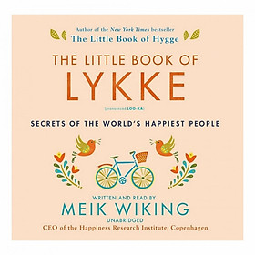 The Key To Happiness (Prev Published As The Little Book Of Lykke)