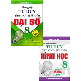 SÁCH - combo phương pháp tư duy tìm cách giải toán: đại số 8 + hình học 8 (bộ 2 cuốn)