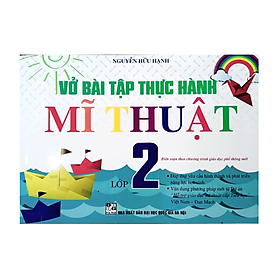 Sách - Vở bài tập thực hành Mĩ thuật 2 ( Biên soạn theo chương trình giáo dục phổ thông mới)