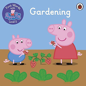 Peppa Pig: First Words With Peppa Level 5 - Gardening