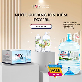 COMBO 2 BÌNH - Nước uống tinh khiết WOW / Nước kiềm đóng bình FOY 19L - 2IN1