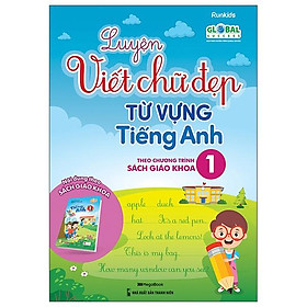 Luyện Viết Chữ Đẹp Từ Vựng Tiếng Anh - Theo Chương Trình Sách Giáo Khoa 1