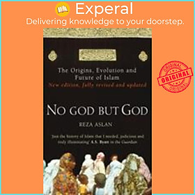 Sách - No God But God : The Origins, Evolution and Future of Islam by Reza Aslan (UK edition, paperback)