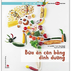 Tranh Truyện Ehon Nhật Bản: Tớ Yêu Cơ Thể Mình 7 - Bữa Ăn Cân Bằng Dinh Dưỡng